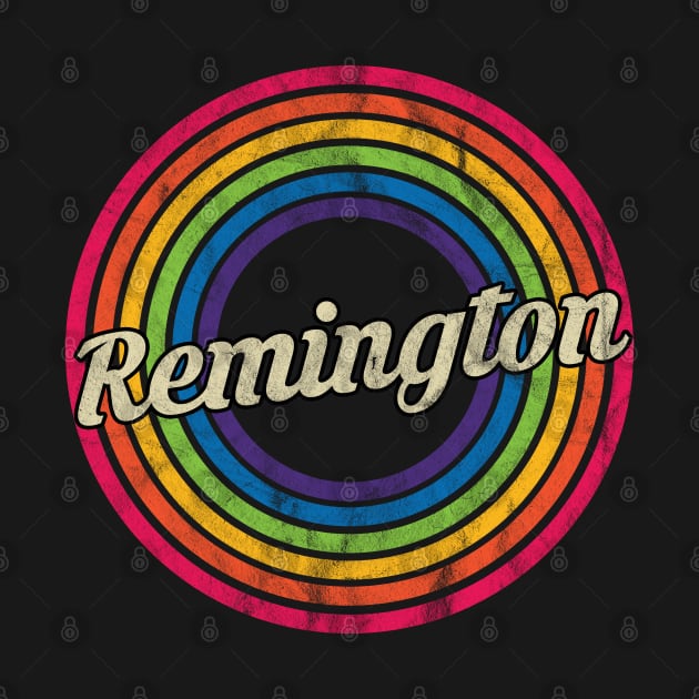 Remington - Retro Rainbow Faded-Style by MaydenArt