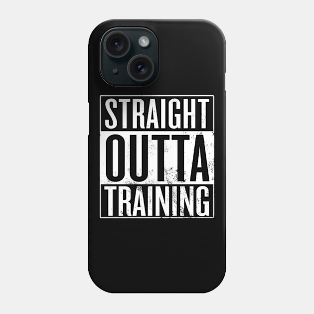 Straight Outta Training Phone Case by Saulene