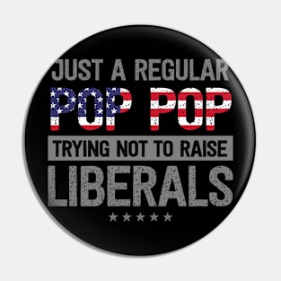 Regular Pop Pop Raise Liberals USA Flag Father's Day Pin