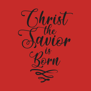 Christ the Savior is Born T-Shirt