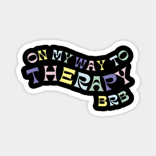 On My Way To Therapy Magnet