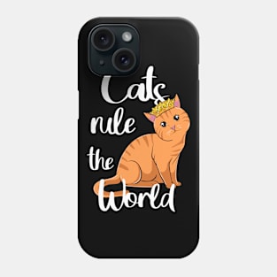 Cats rule the world. Phone Case