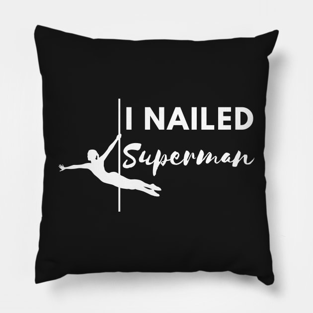 I Nailed Superman  - Pole Dance Design Pillow by Liniskop