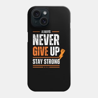 never give up Phone Case