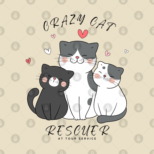 Crazy Cat Rescuer At Your Service by ChasingTees