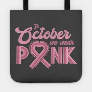 In October We Wear Pink Breast Cancer Tote