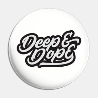 Deep & Dope Pin