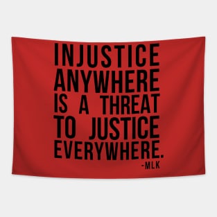 Injustice anywhere is a threat to justice everywhere Tapestry