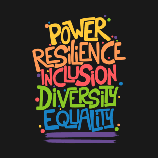 Power, Resilience, Inclusion, Diversity, Equality Pride Month T-Shirt