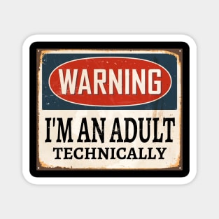 Im an Adult Technically 18th Birthday Gift Magnet