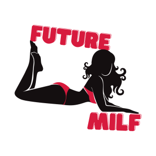 Future Milf Sexy Girl T-Shirt