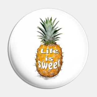 Life is sweet with yellow pineapple Pin