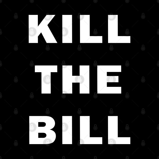 Kill the Bill by valentinahramov