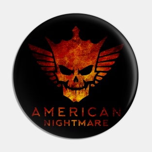 AMERICAN NIGHTMARE Pin