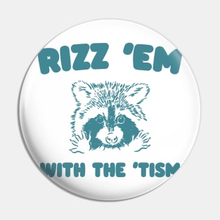 Rizz Em With The Tism Graphic T-Shirt, Retro Unisex Adult T Shirt, Vintage Funny T Shirt, Nostalgia T Shirt, Rizzler Pin