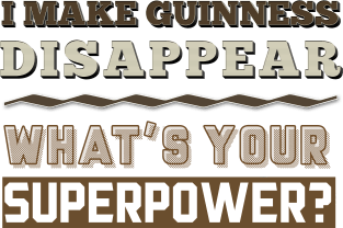 I Make Guinness Disappear - What's Your Superpower? Magnet