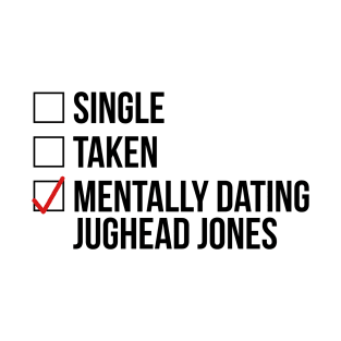 MENTALLY DATING JUGHEAD JONES T-Shirt