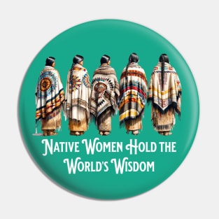 Native Women Hold the World's Wisdom Pin