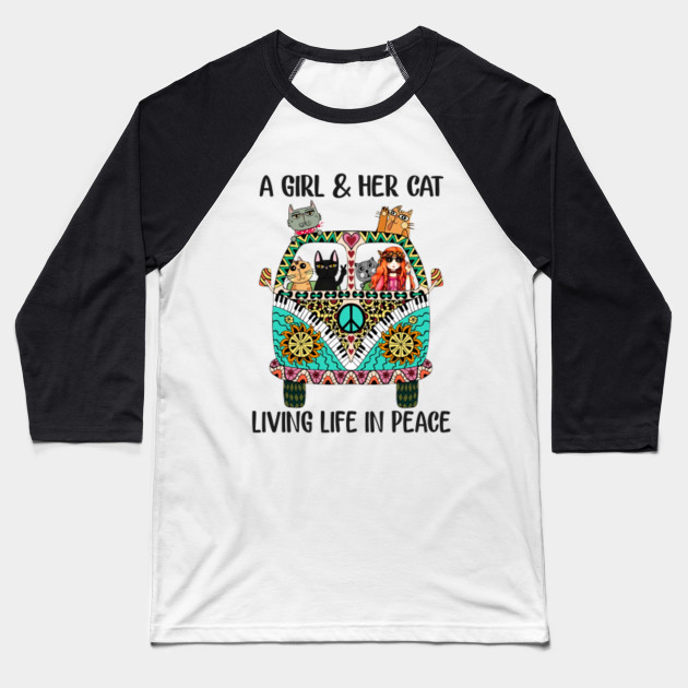 A Girl And Her Cat Living Life In Peace Hippie Life Baseball T