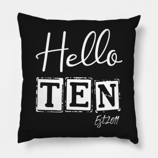 Hello Ten Est.2011 10th Funny Birthday Pillow