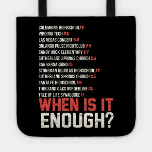 When Is It Enough Shirt Updated Tote