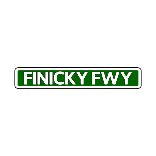 Finicky Fwy Street Sign T-Shirt