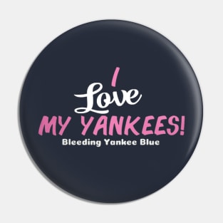 I Love my Yankees! Design Pin