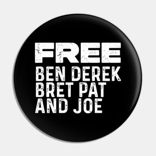 Free Ben, Derek, Bret, Pat, and Joe Pin