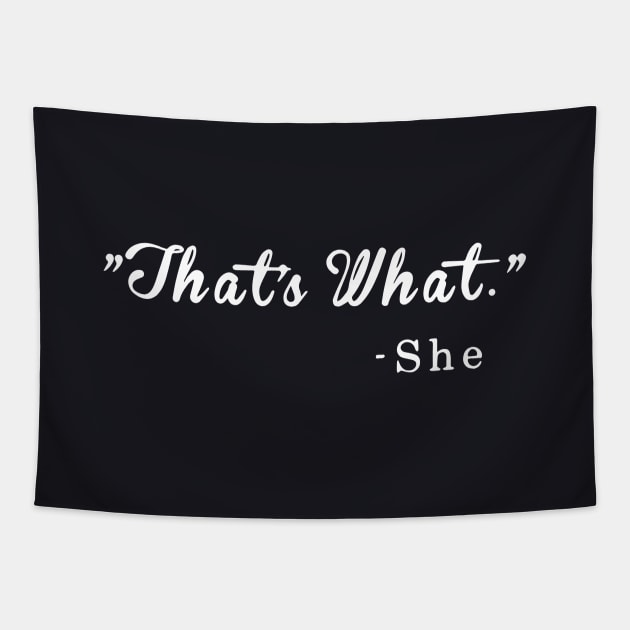 That S What She Said Funny Quotation Nerd Geek Humor Meme Mens Geek Wife Tapestry by dieukieu81