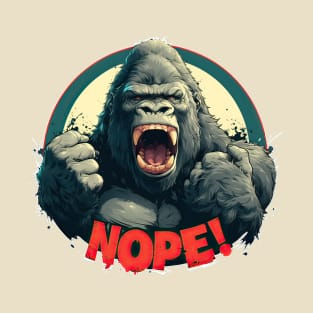 NOPE! Gorilla T-Shirt