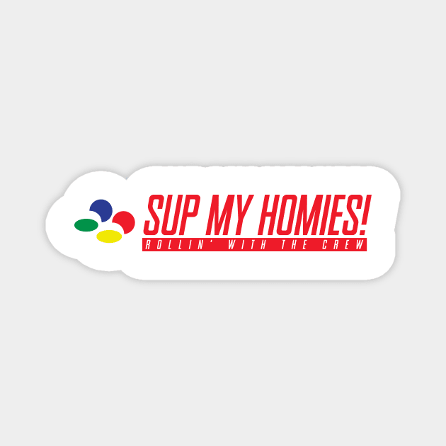 Sup my homies! Magnet by EduardoLimon