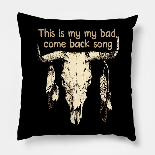 This is my my bad, come back song Skull Bull Feathers Pillow by Merle Huisman