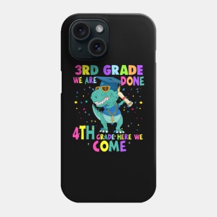 Dinosaur 3rd Grade We Are Done 4th Grade Here We Come Phone Case