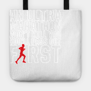 An Ultra Marathon Won't Kill You Male Runner Tote