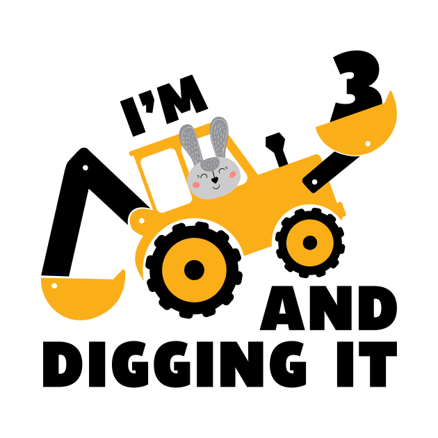 I'm 3 and Digging it Funny 3rd Birthday Excavator Kids Gift by DesignergiftsCie