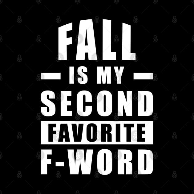 Fall Is My Second Favorite F - Word - Funny by DesignWood Atelier