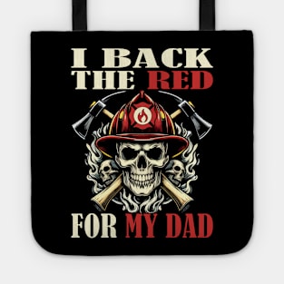 I Back the Red for My Dad: International Firefighter Day (Highlights support, specific day, and father) Tote