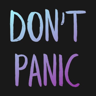 Don't panic T-Shirt