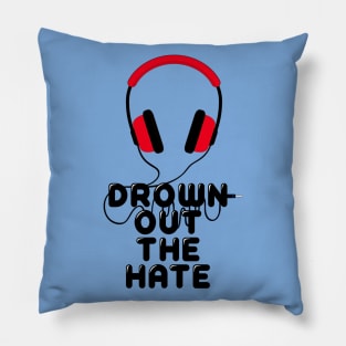 Drown Out the Hate Pillow