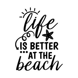 Life Is Better At The Beach classic T-Shirt