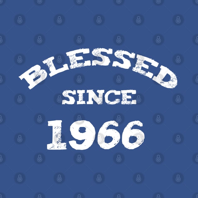 Blessed Since 1966 Cool Blessed Christian Birthday by Happy - Design