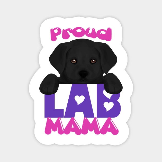 Proud Lab Mama (black puppy)! Especially for Labrador Retriever Puppy owners! Magnet by rs-designs