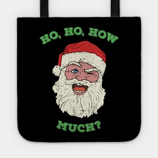 Santa Claus Ho Ho How much? Christmas Adult Humor Tote