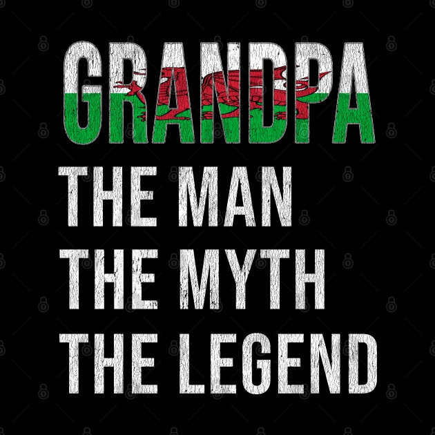 Grand Father Welsh Grandpa The Man The Myth The Legend - Gift for Welsh Dad With Roots From  Wales by Country Flags