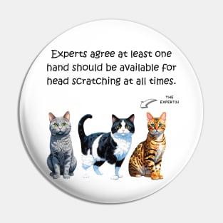 Experts agree at least one hand should be available for head scratching at all times - funny watercolour cat design Pin