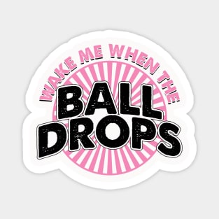 Wake me when the ball drops Magnet