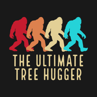 Bigfoot The Ultimate Tree Hugger T-Shirt