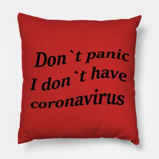 Don`t panic, I don`t have coronavirus. Pillow