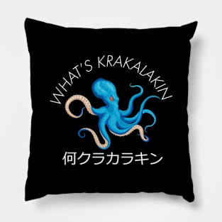 WHAT'S KRAKALAKIN Pillow