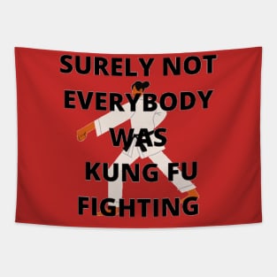 Surely not everybody was Kung Fu fighting Tapestry